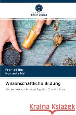 Wissenschaftliche Bildung Prohlad Roy, Hemanta Mal 9786202630887 Verlag Unser Wissen