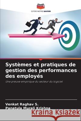 Systèmes et pratiques de gestion des performances des employés S, Venkat Raghav 9786202630931 Editions Notre Savoir