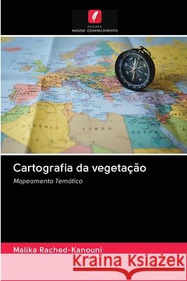 Cartografia da vegetação RACHED-KANOUNI, Malika 9786202642729