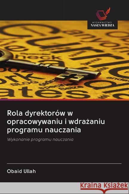 Rola dyrektorów w opracowywaniu i wdrazaniu programu nauczania : Wykonanie programu nauczania Ullah, Obaid 9786202644051