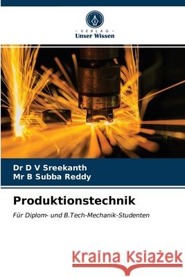 Produktionstechnik Dr D V Sreekanth, MR B Subba Reddy 9786202644556