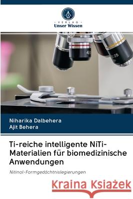 Ti-reiche intelligente NiTi-Materialien f Niharika Dalbehera Ajit Behera 9786202644716 Verlag Unser Wissen