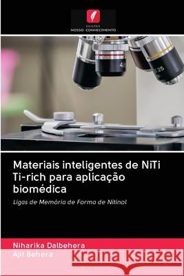 Materiais inteligentes de NiTi Ti-rich para aplica Niharika Dalbehera Ajit Behera 9786202644778 Edicoes Nosso Conhecimento