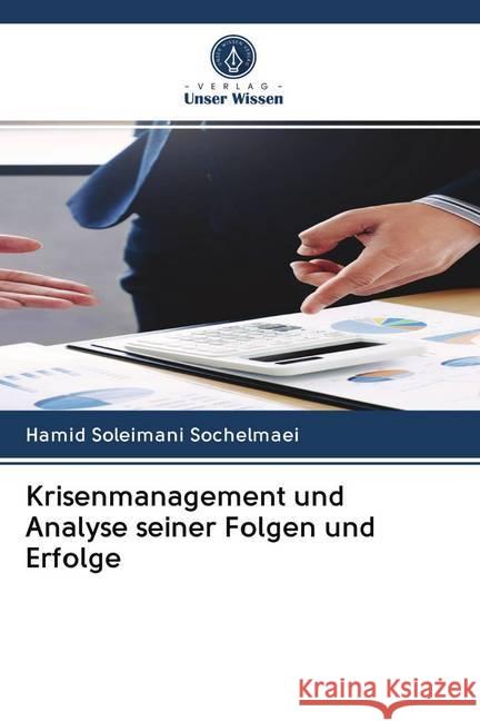 Krisenmanagement und Analyse seiner Folgen und Erfolge Sochelmaei, Hamid Soleimani 9786202645232