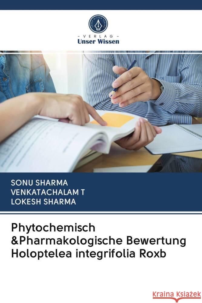 Phytochemisch &Pharmakologische Bewertung Holoptelea integrifolia Roxb Sharma, Sonu, T, VENKATACHALAM, Sharma, Lokesh 9786202645805