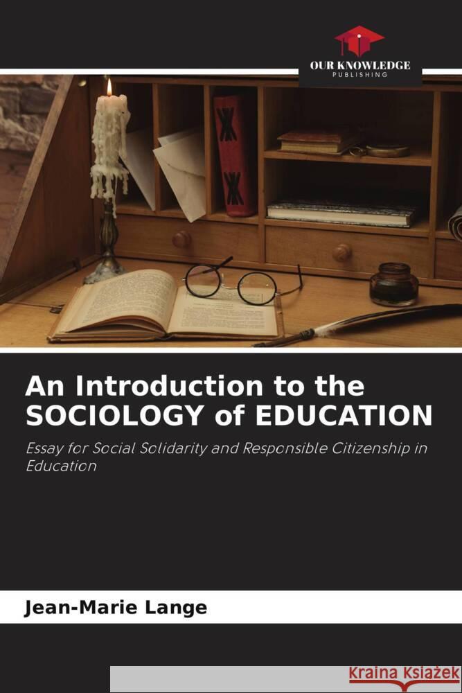 An Introduction to the SOCIOLOGY of EDUCATION Lange, Jean-Marie 9786202646499