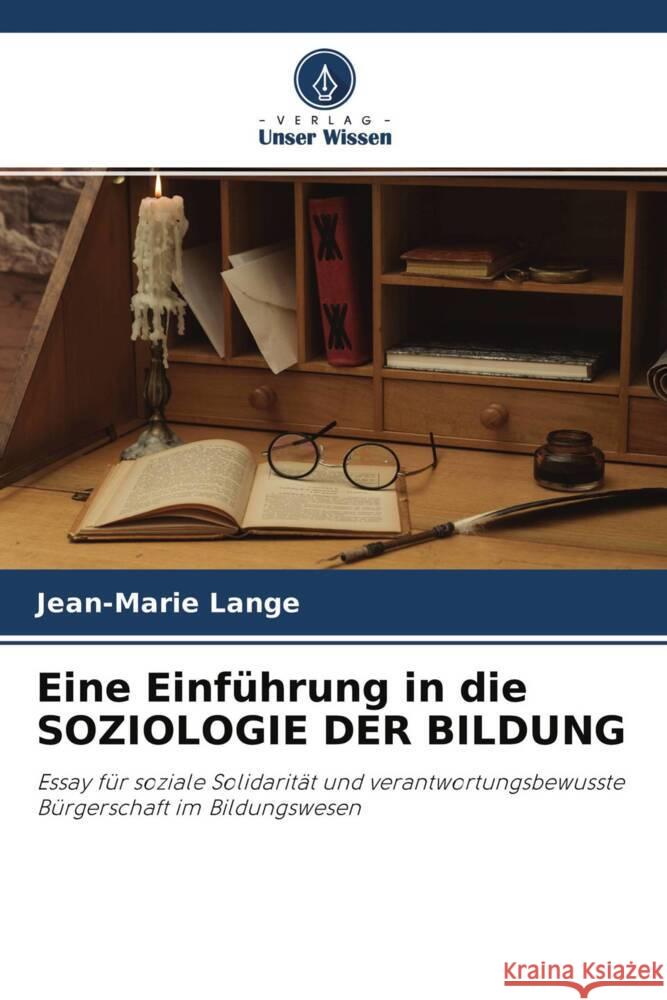 Eine Einführung in die SOZIOLOGIE DER BILDUNG Lange, Jean-Marie 9786202646505 Sciencia Scripts