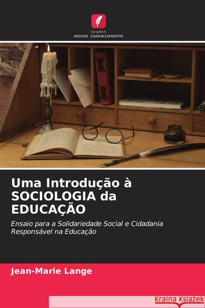 Uma Introdução à SOCIOLOGIA da EDUCAÇÃO Lange, Jean-Marie 9786202646529 Edições Nosso Conhecimento