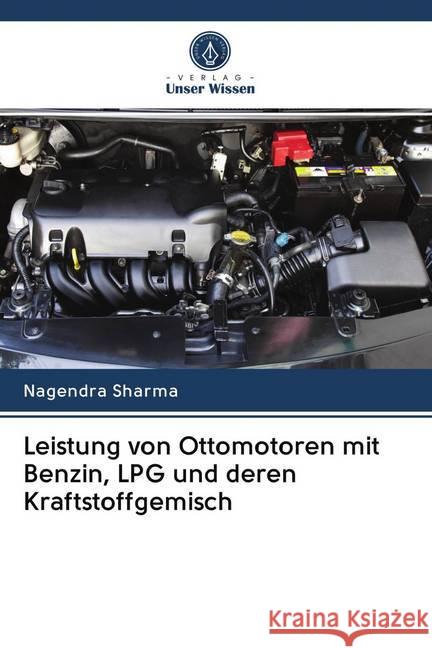 Leistung von Ottomotoren mit Benzin, LPG und deren Kraftstoffgemisch Sharma, Nagendra 9786202647403