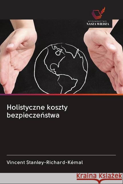 Holistyczne koszty bezpieczenstwa Stanley-Richard-Kémal, Vincent 9786202647854