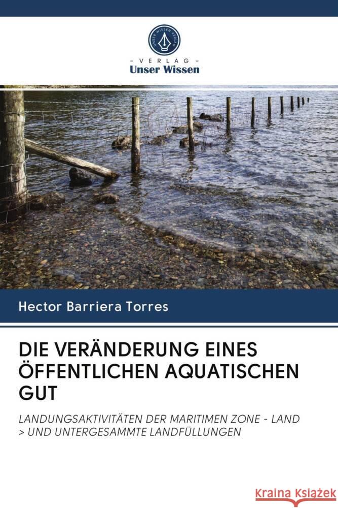 DIE VERÄNDERUNG EINES ÖFFENTLICHEN AQUATISCHEN GUT Barriera Torres, Hector 9786202653459