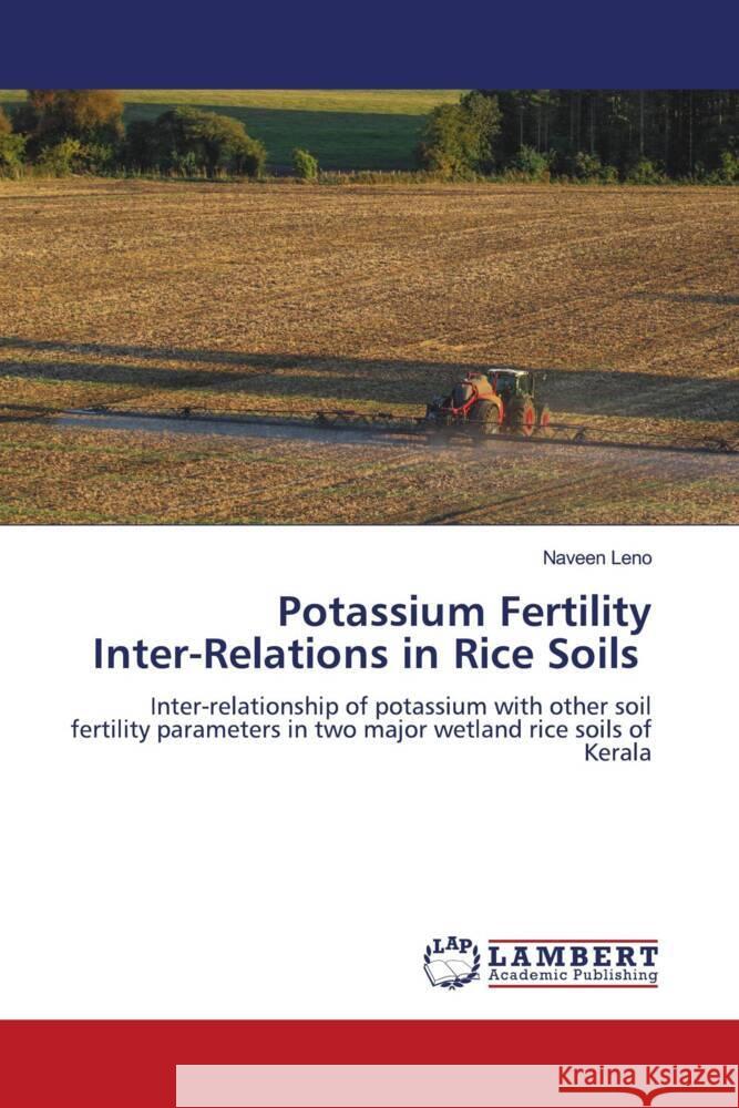 Potassium Fertility Inter-Relations in Rice Soils Leno, Naveen 9786202666367