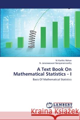 A Text Book On Mathematical Statistics - I Mohan, M. Karthic 9786202666756