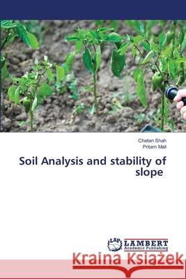 Soil Analysis and stability of slope Chetan Shah, Pritam Mali 9786202667524