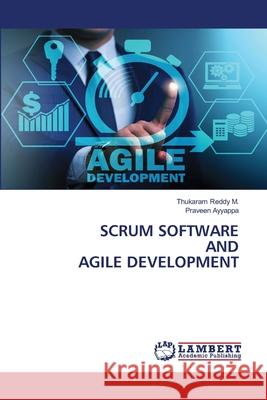 Scrum Software and Agile Development M, Thukaram Reddy 9786202667654 LAP Lambert Academic Publishing