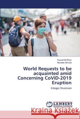 World Requests to be acquainted amid Concerning CoViD-2019 Eruption Khan, Yousaf Ali 9786202667760