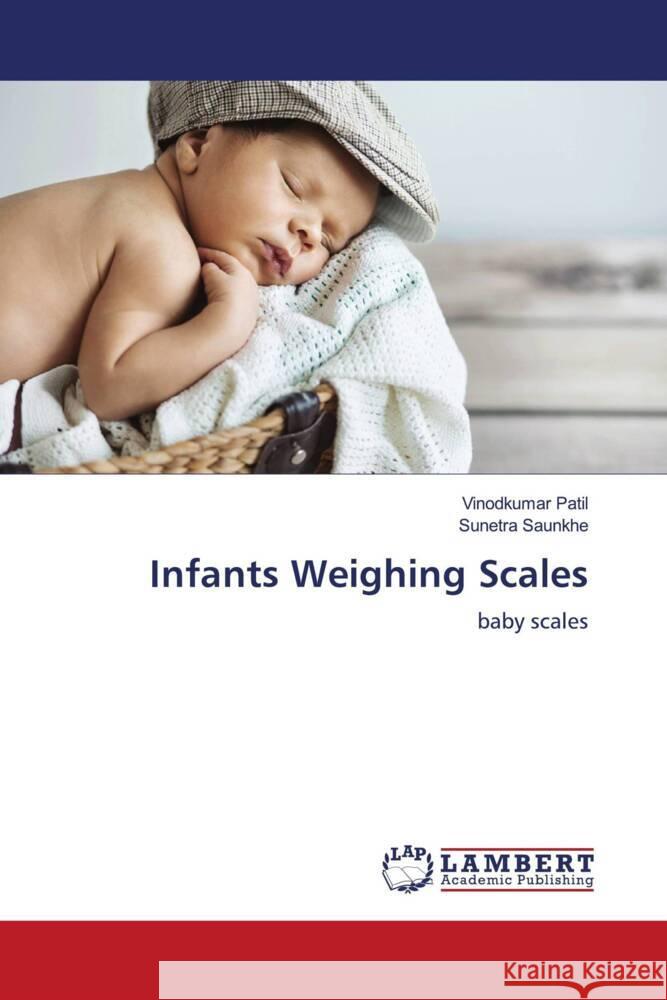 Infants Weighing Scales Patil, Vinodkumar, Saunkhe, Sunetra 9786202668248 LAP Lambert Academic Publishing