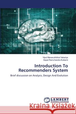 Introduction To Recommenders System Vipul Manasukhbhai Vekariya, Gopal Ramchandra Kulkarni 9786202668460