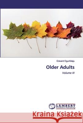 Older Adults Ogunfolaju, Edward 9786202668972 LAP Lambert Academic Publishing