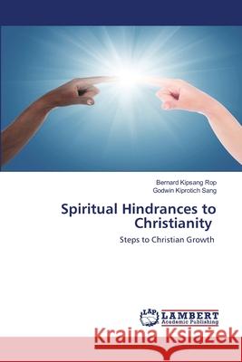 Spiritual Hindrances to Christianity Kipsang Rop, Bernard 9786202669061