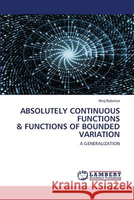 Absolutely Continuous Functions & Functions of Bounded Variation Niraj Babariya 9786202669849 LAP Lambert Academic Publishing