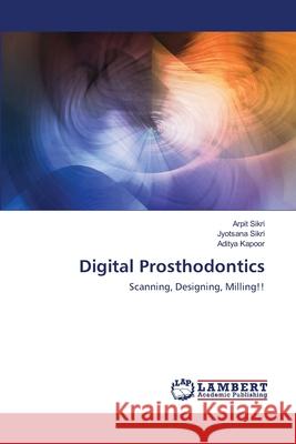 Digital Prosthodontics Sikri, Arpit 9786202670241