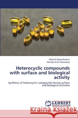 Heterocyclic compounds with surface and biological activity Refat El-Sayed Ibrahim Hamida Omer Howsaway 9786202670470