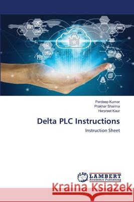 Delta PLC Instructions Pardeep Kumar Prakhar Sharma Harpreet Kaur 9786202671774 LAP Lambert Academic Publishing