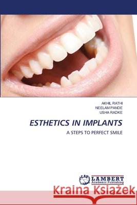 Esthetics in Implants Akhil Rathi Neelam Pande Usha Radke 9786202673068