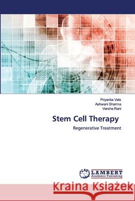 Stem Cell Therapy Priyanka Vats, Ashwani Sharma, Varsha Rani 9786202674355