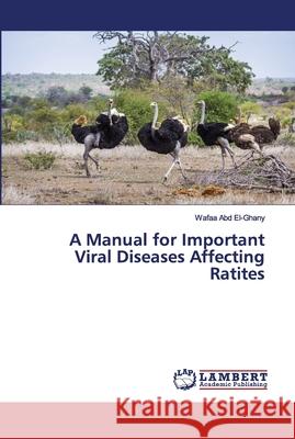 A Manual for Important Viral Diseases Affecting Ratites Wafaa Ab 9786202674652