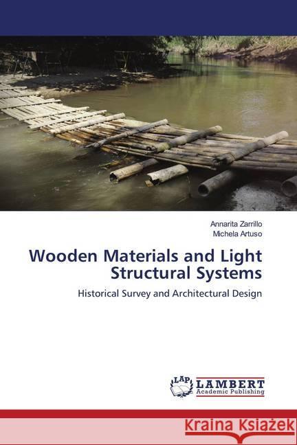 Wooden Materials and Light Structural Systems Zarrillo, Annarita; Artuso, Michela 9786202675567 LAP Lambert Academic Publishing