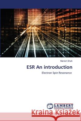 ESR An introduction Manish Shah 9786202676410 LAP Lambert Academic Publishing