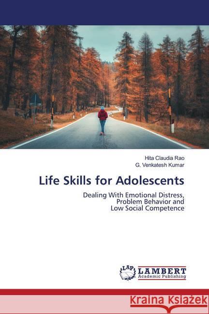 Life Skills for Adolescents Rao, Hita Claudia; Kumar, G. Venkatesh 9786202676700