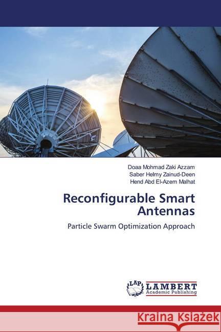 Reconfigurable Smart Antennas Mohmad Zaki Azzam, Doaa; Helmy Zainud-Deen, Saber; Abd El-Azem Malhat, Hend 9786202677066