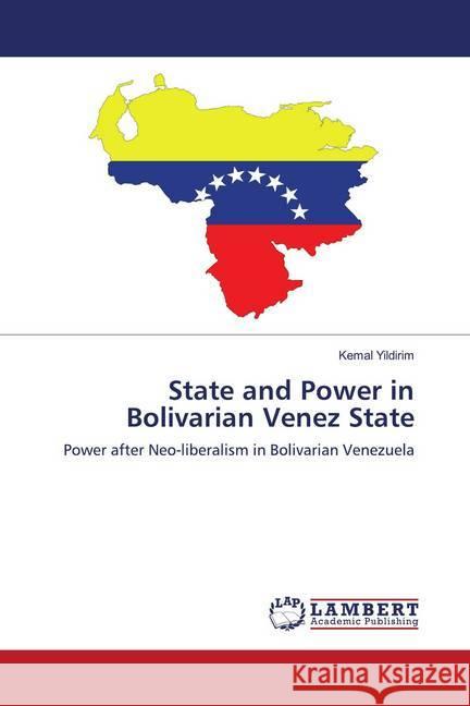 State and Power in Bolivarian Venez State Yildirim, Kemal 9786202677080