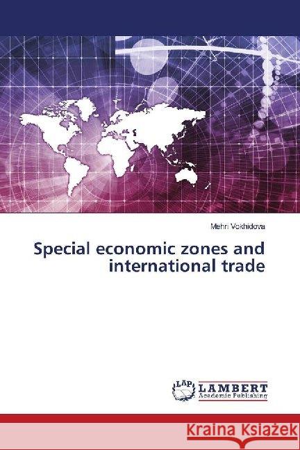 Special economic zones and international trade Vokhidova, Mehri 9786202677127