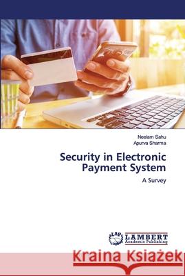 Security in Electronic Payment System Neelam Sahu Apurva Sharma 9786202677486 LAP Lambert Academic Publishing