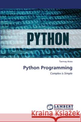 Python Programming Tanmay Arora 9786202677684 LAP Lambert Academic Publishing