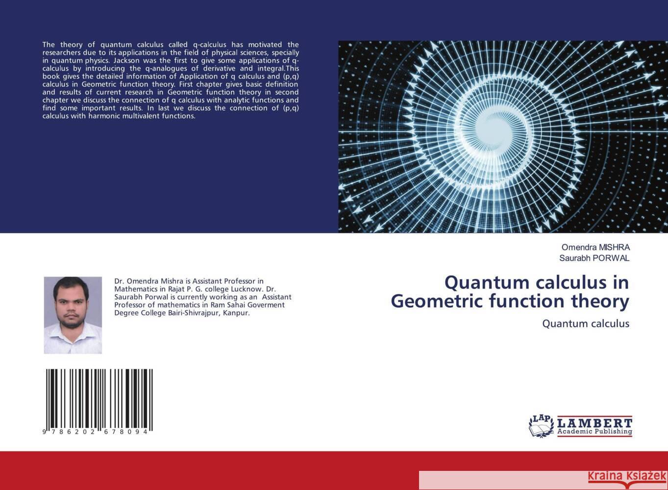 Quantum calculus in Geometric function theory MISHRA, Omendra, PORWAL, Saurabh 9786202678094