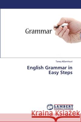 English Grammar in Easy Steps AlSamhouri, Tareq 9786202680561