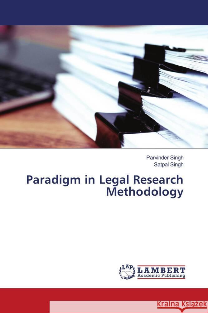 Paradigm in Legal Research Methodology Singh, Parvinder, Singh, Satpal 9786202681384