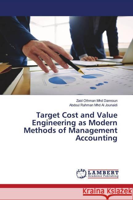 Target Cost and Value Engineering as Modern Methods of Management Accounting Dannoun, Zaid Othman Mhd, Al Jounaidi, Abdoul Rahman Mhd 9786202681902