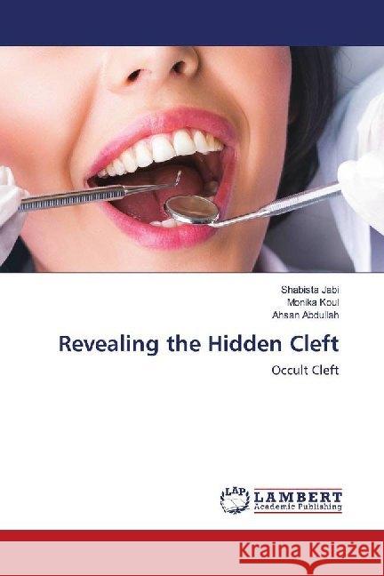 Revealing the Hidden Cleft : Occult Cleft Jabi, Shabista; Koul, Monika; Abdullah, Ahsan 9786202681964