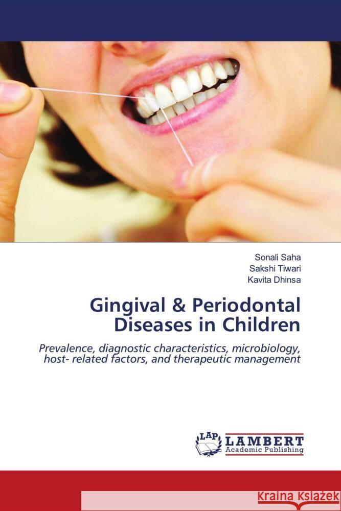 Gingival & Periodontal Diseases in Children Saha, Sonali, Tiwari, Sakshi, Dhinsa, Kavita 9786202682602