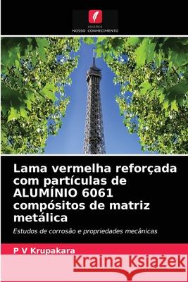 Lama vermelha reforçada com partículas de ALUMÍNIO 6061 compósitos de matriz metálica P V Krupakara 9786202686532 Edicoes Nosso Conhecimento