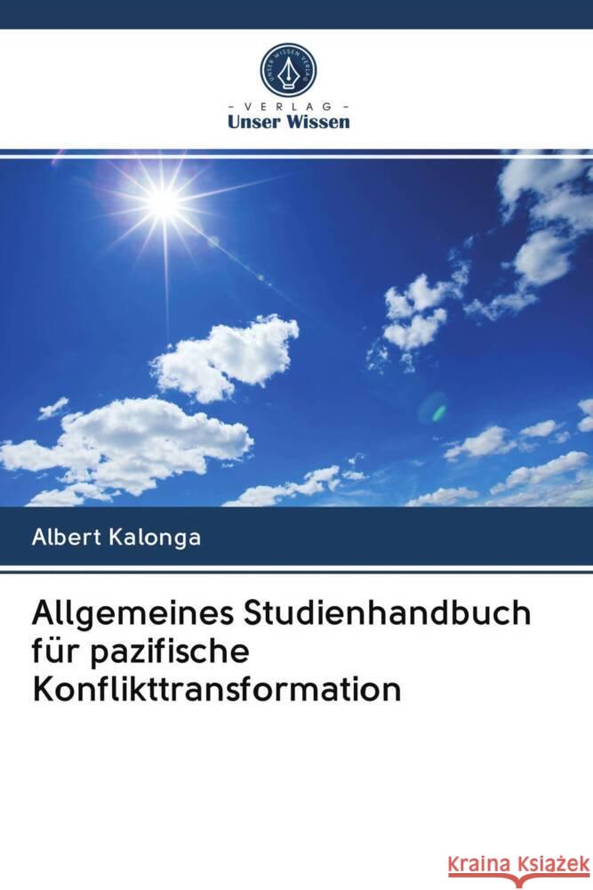 Allgemeines Studienhandbuch für pazifische Konflikttransformation Kalonga, Al'bert 9786202689854 Verlag Unser Wissen