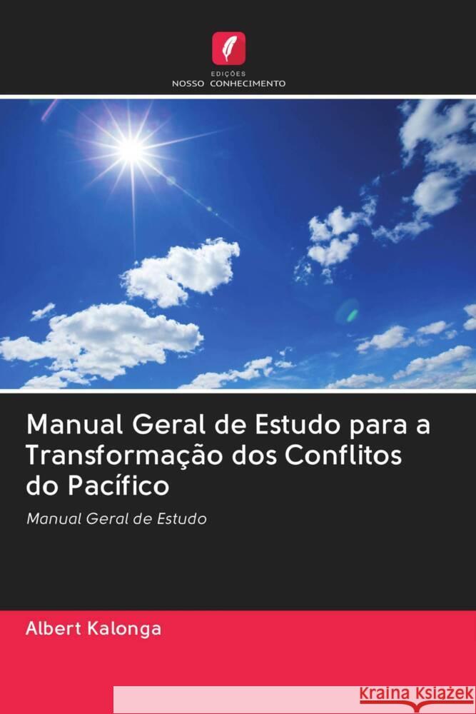 Manual Geral de Estudo para a Transformação dos Conflitos do Pacífico Kalonga, Al'bert 9786202689915 Edicoes Nosso Conhecimento