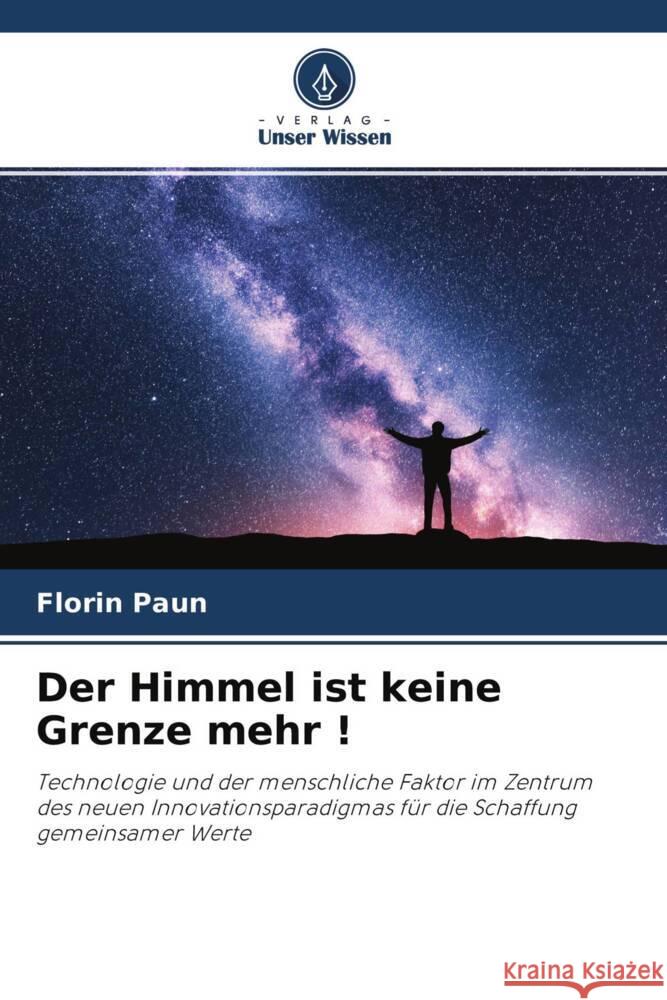 Der Himmel ist keine Grenze mehr ! Paun, Florin 9786202690140