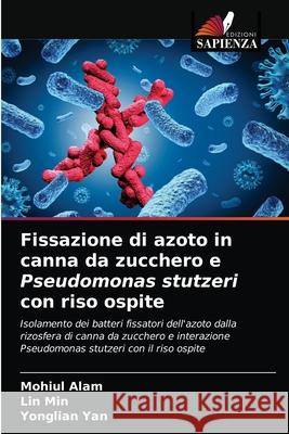 Fissazione di azoto in canna da zucchero e Pseudomonas stutzeri con riso ospite Alam, Mohiul, Min, Lin, Yan, Yonglian 9786202692366